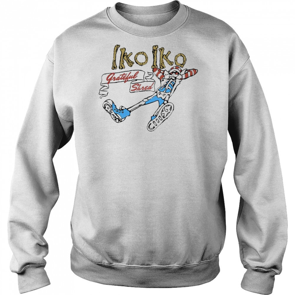 Grateful Shred Iko Iko T-shirt Hoodie