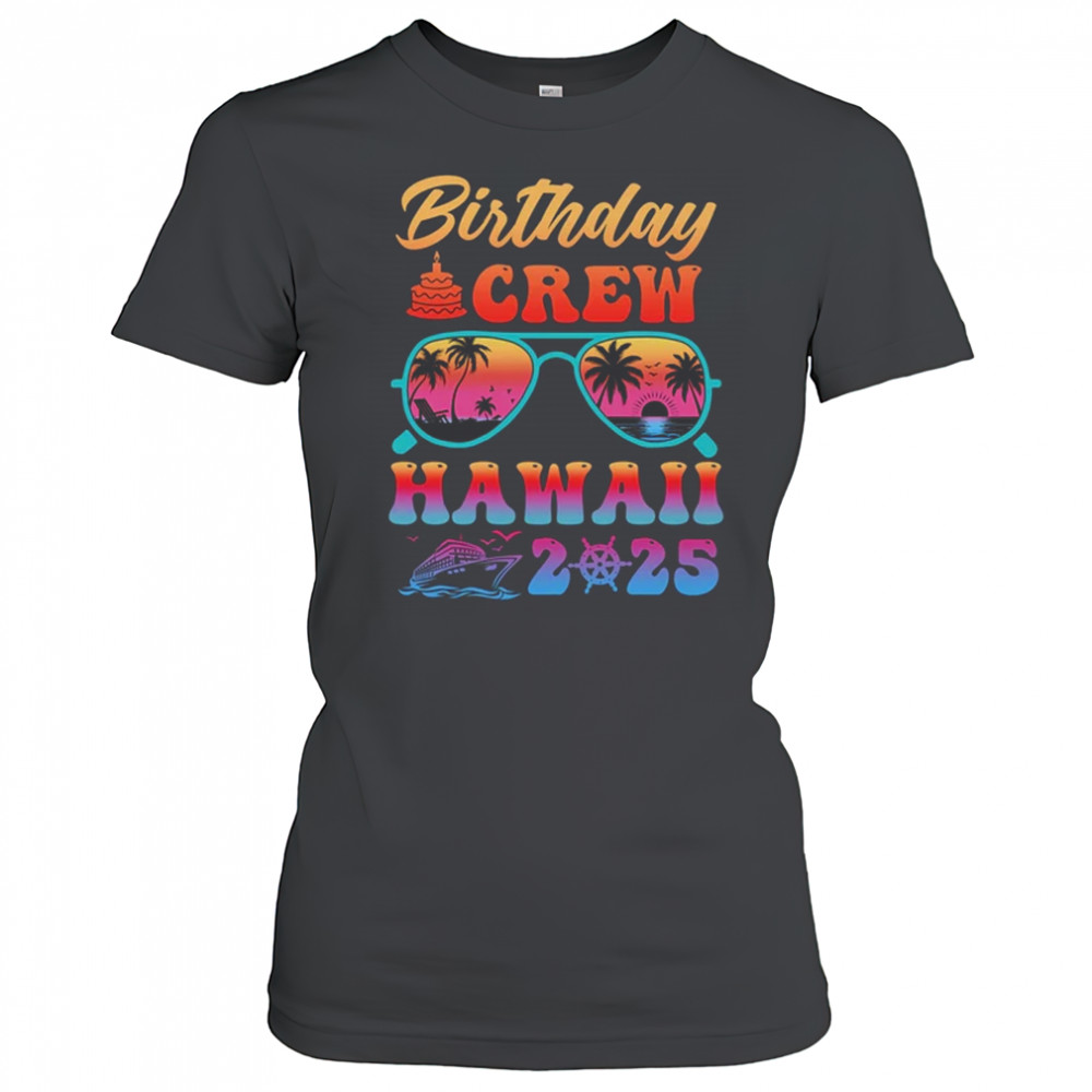 Hawaii Birthday Crew Vacation Cruise 2025 Summer Trip Group shirt Women's T-shirt
