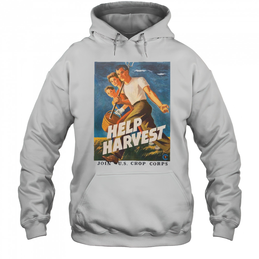 Help Harvest Join US Crop Corps T-Shirt Hoodie
