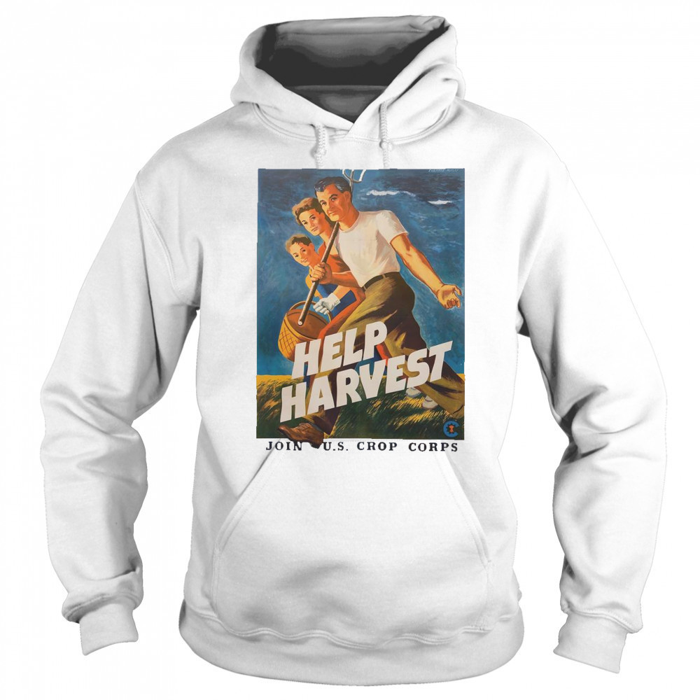 Help Harvest Join US Crop Corps T-Shirt Sweatshirt