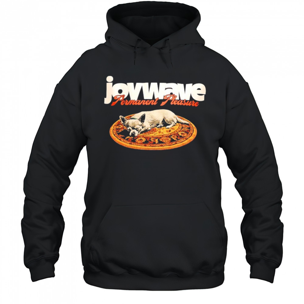 Joywave Permanent Pleasure Dog T-shirt Hoodie