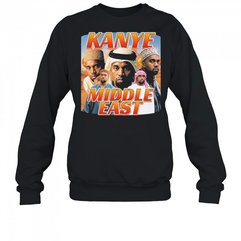 Kanye West Middle East T-shirt Sweatshirt
