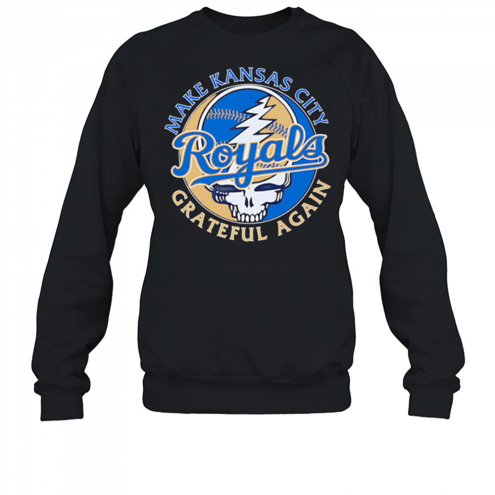 Make Kansas City Royals Grateful again shirt Sweatshirt