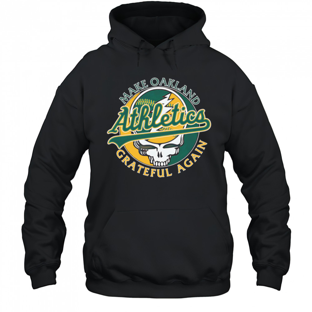 Make St Oakland Athletics Grateful again shirt Hoodie
