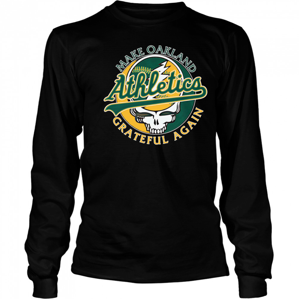 Make St Oakland Athletics Grateful again shirt Long Sleeved