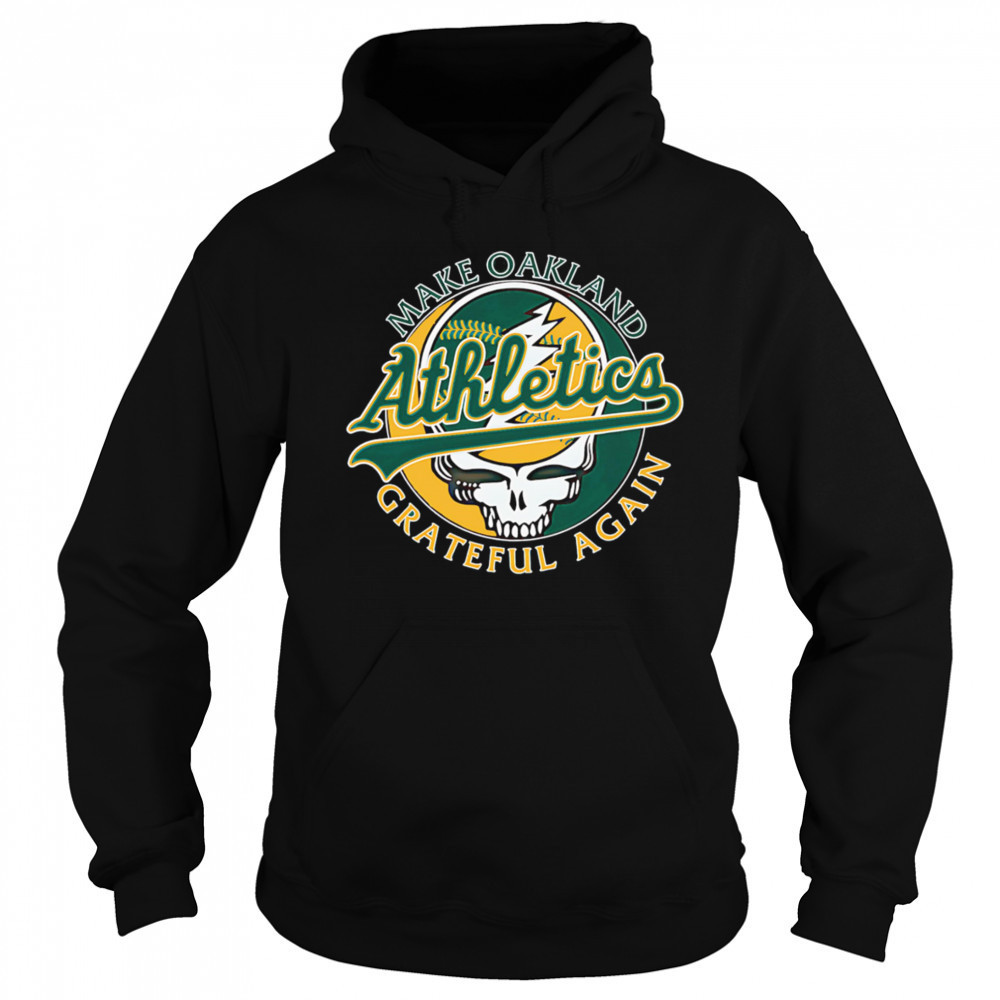 Make St Oakland Athletics Grateful again shirt Sweatshirt