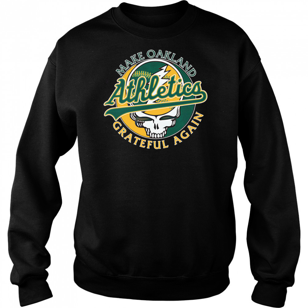 Make St Oakland Athletics Grateful again shirt Hoodie