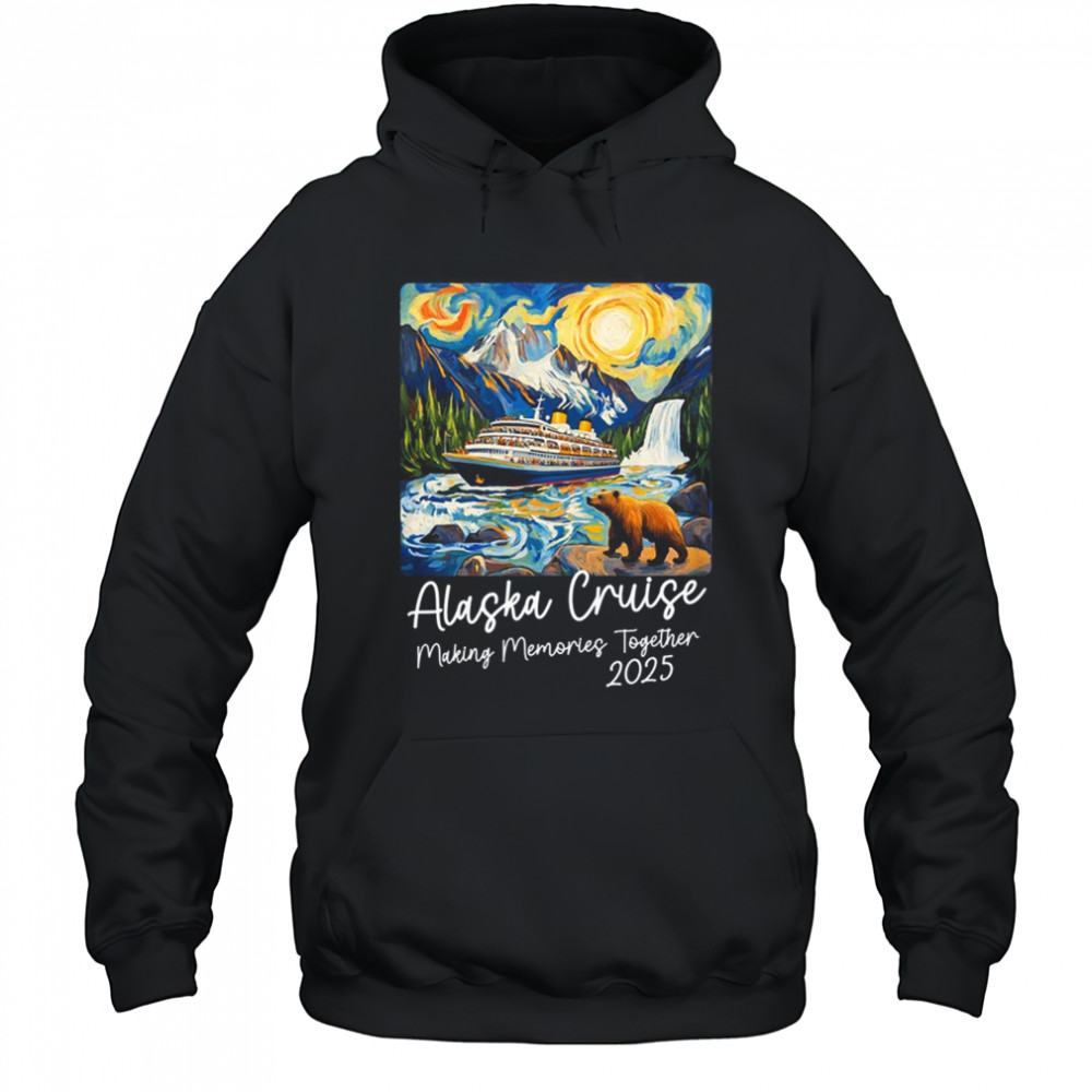 Matching Alaskan Family Friends And Group Alaska Cruise 2025 shirt Hoodie