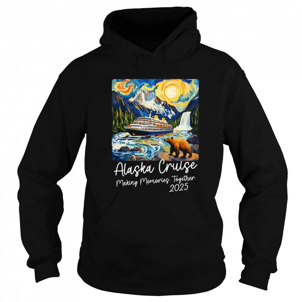Matching Alaskan Family Friends And Group Alaska Cruise 2025 shirt Sweatshirt