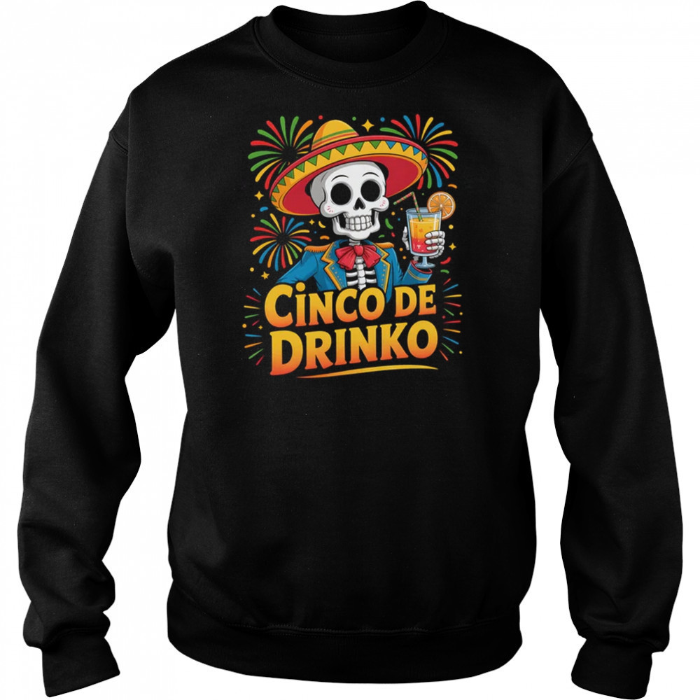 Mexican Cinco De Drinko Cinco De Mayo Fiesta Outfit shirt Hoodie