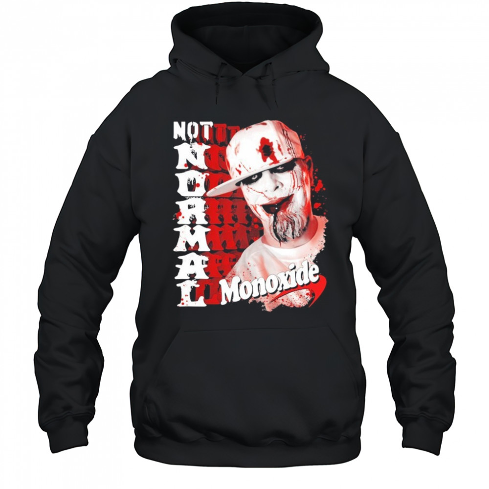 Monoxide Not Normal Blood Splatter T-shirt Hoodie