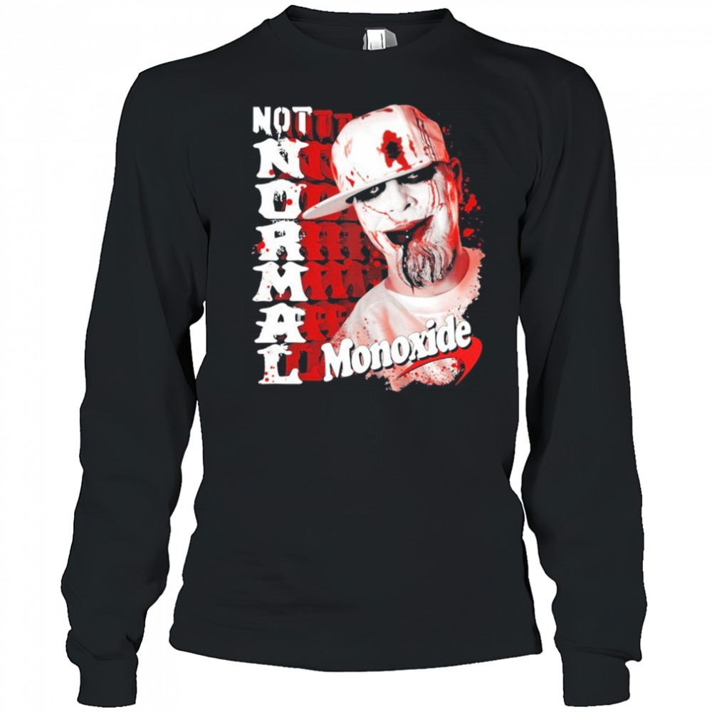 Monoxide Not Normal Blood Splatter T-shirt Long Sleeved