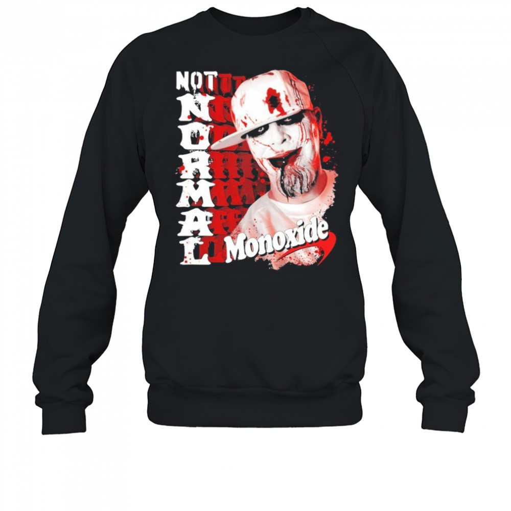 Monoxide Not Normal Blood Splatter T-shirt Sweatshirt