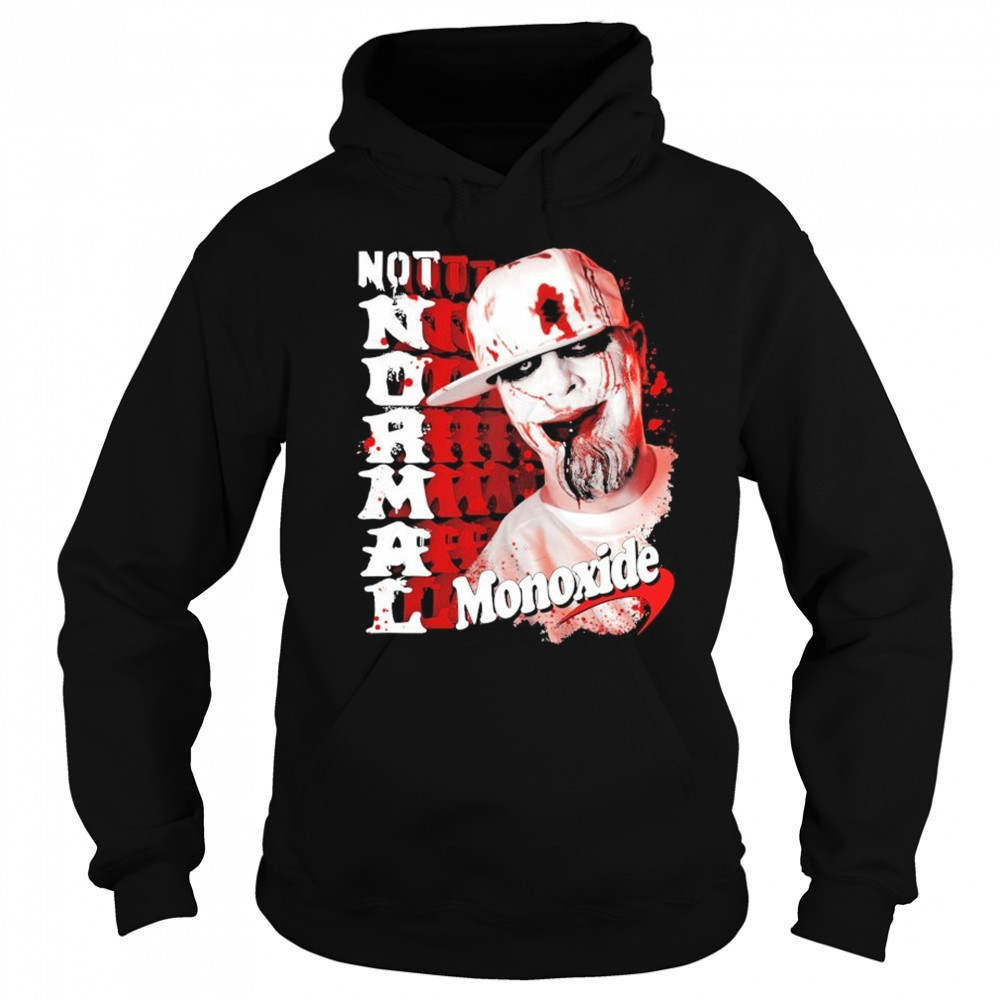 Monoxide Not Normal Blood Splatter T-shirt Sweatshirt