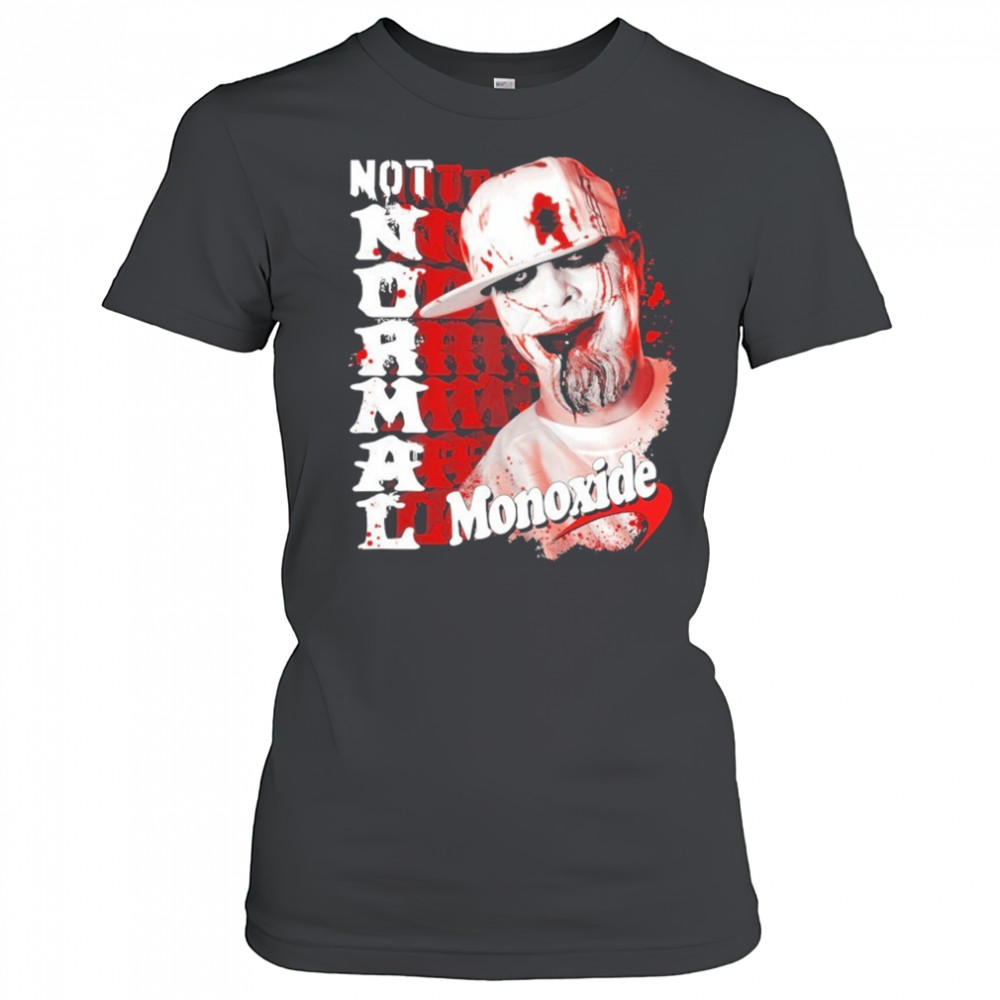 Monoxide Not Normal Blood Splatter T-shirt Women's T-shirt