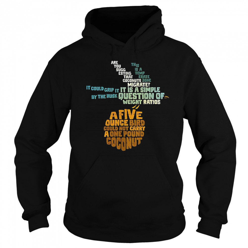 Monty Python and the Holy Grail and the question of whether a swallow can carry a coconut shirt Sweatshirt