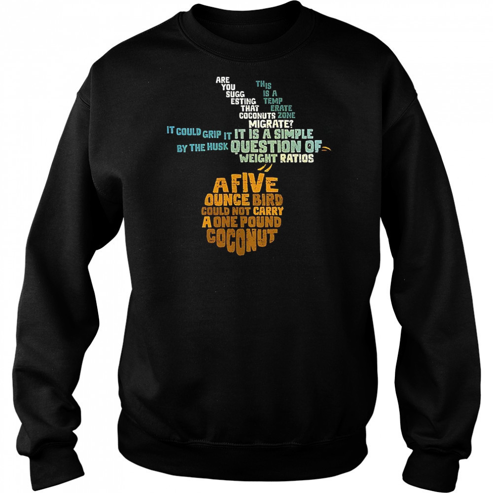 Monty Python and the Holy Grail and the question of whether a swallow can carry a coconut shirt Hoodie