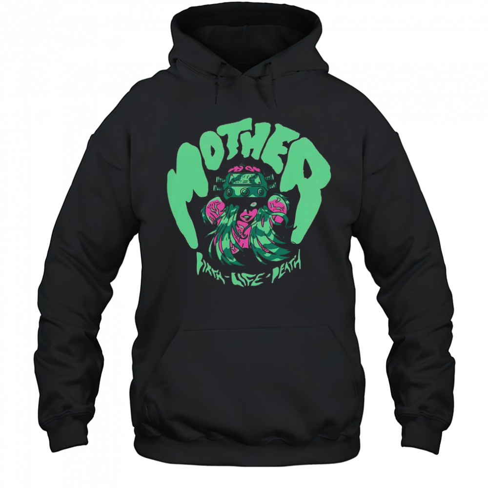 Mother Birth-Life-Death Shredfest T-Shirt Hoodie