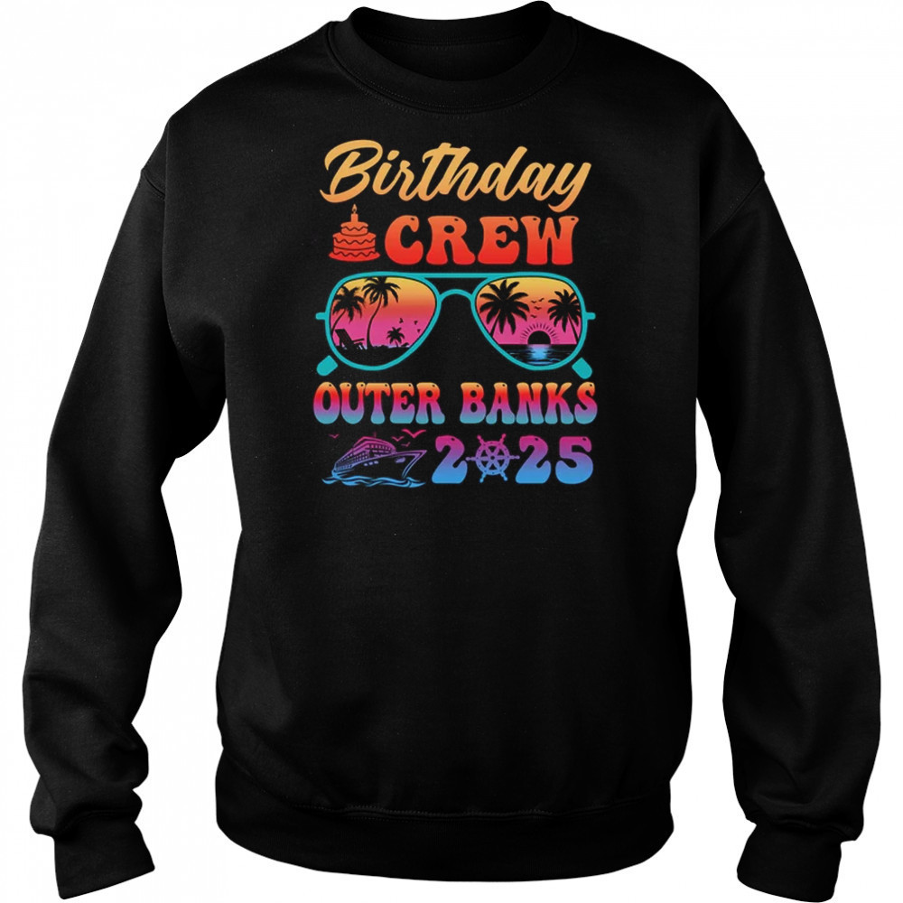 Outer Banks Birthday Crew Vacation Cruise 2025 Summer Trip Group shirt Hoodie