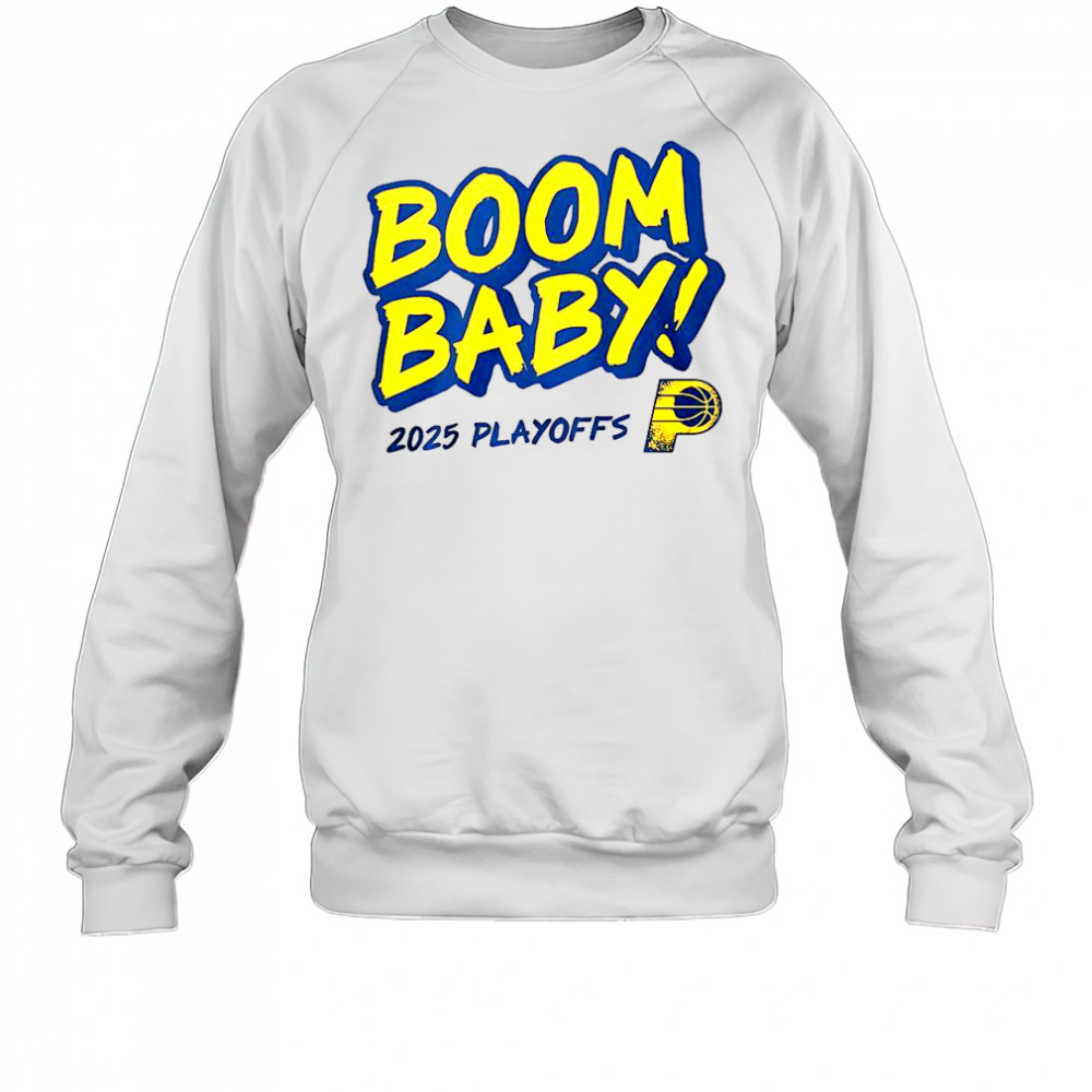 Pacers Boom Baby 2025 Playoffs T-Shirt Sweatshirt
