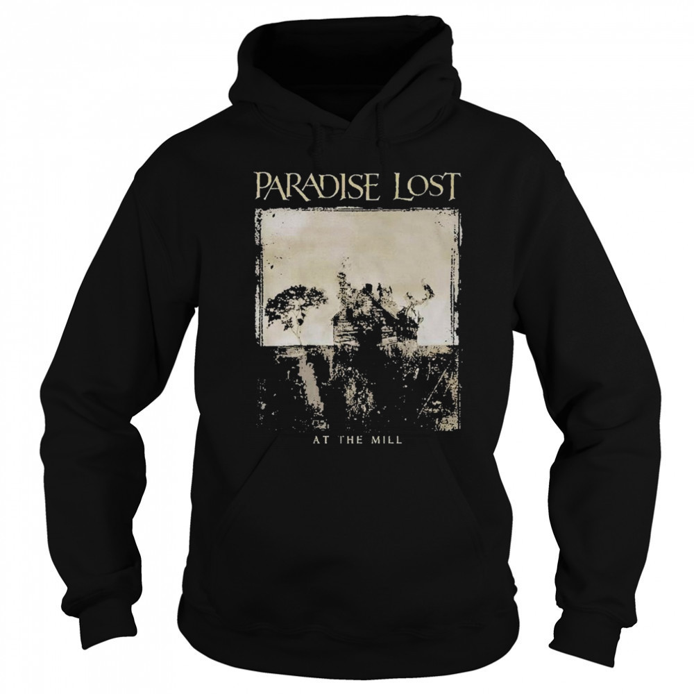 Paradise Lost At The Mill T-shirt Sweatshirt
