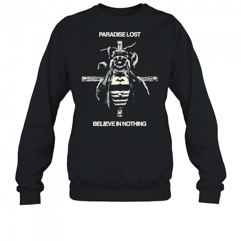 Paradise Lost Believe In Nothing T-shirt Sweatshirt