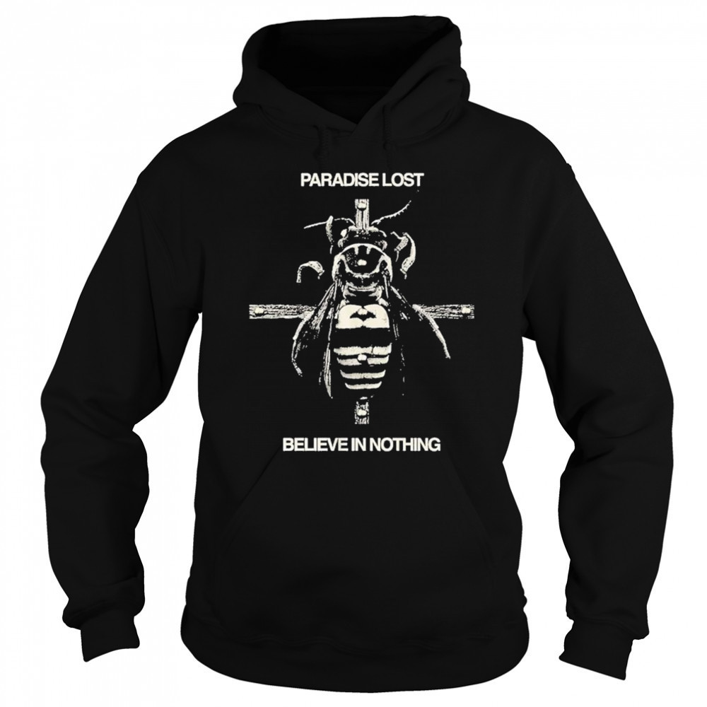 Paradise Lost Believe In Nothing T-shirt Sweatshirt