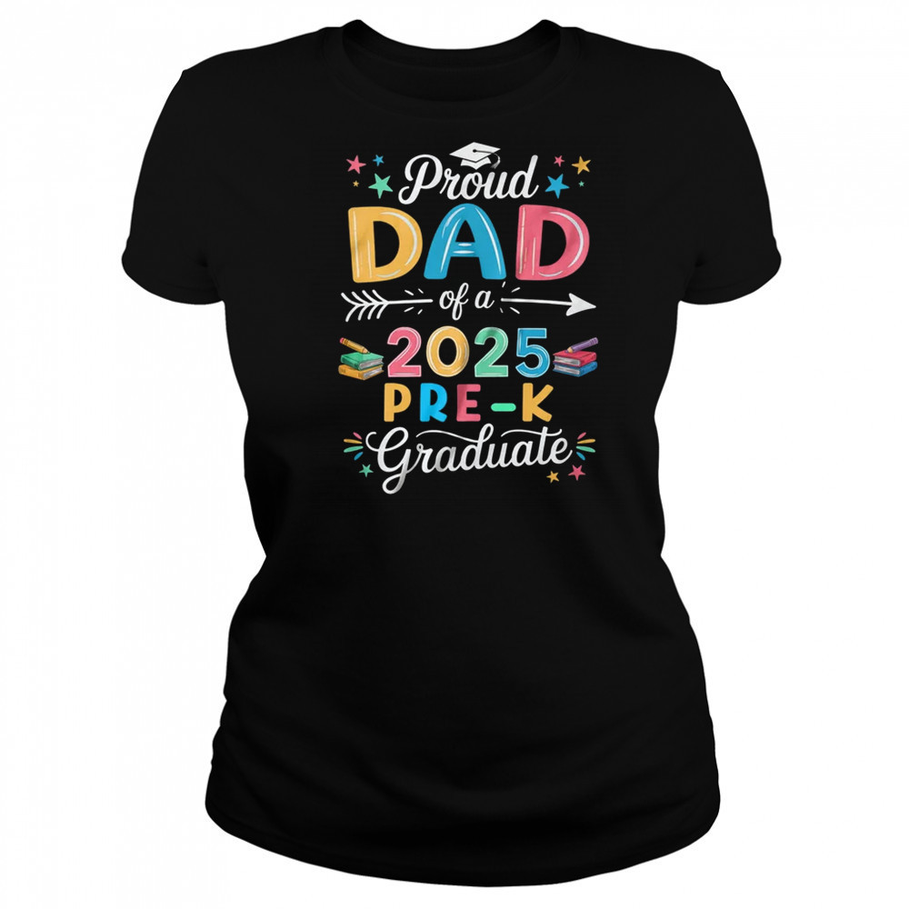 Proud Dad Of A Class Of 2025 Pre-K Graduate shirt Women's T-shirt