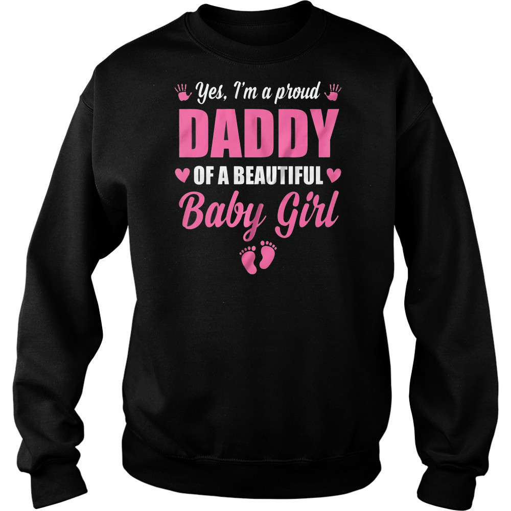 Proud Daddy Of A Beautiful Girl Father's Day New Dad shirt Hoodie