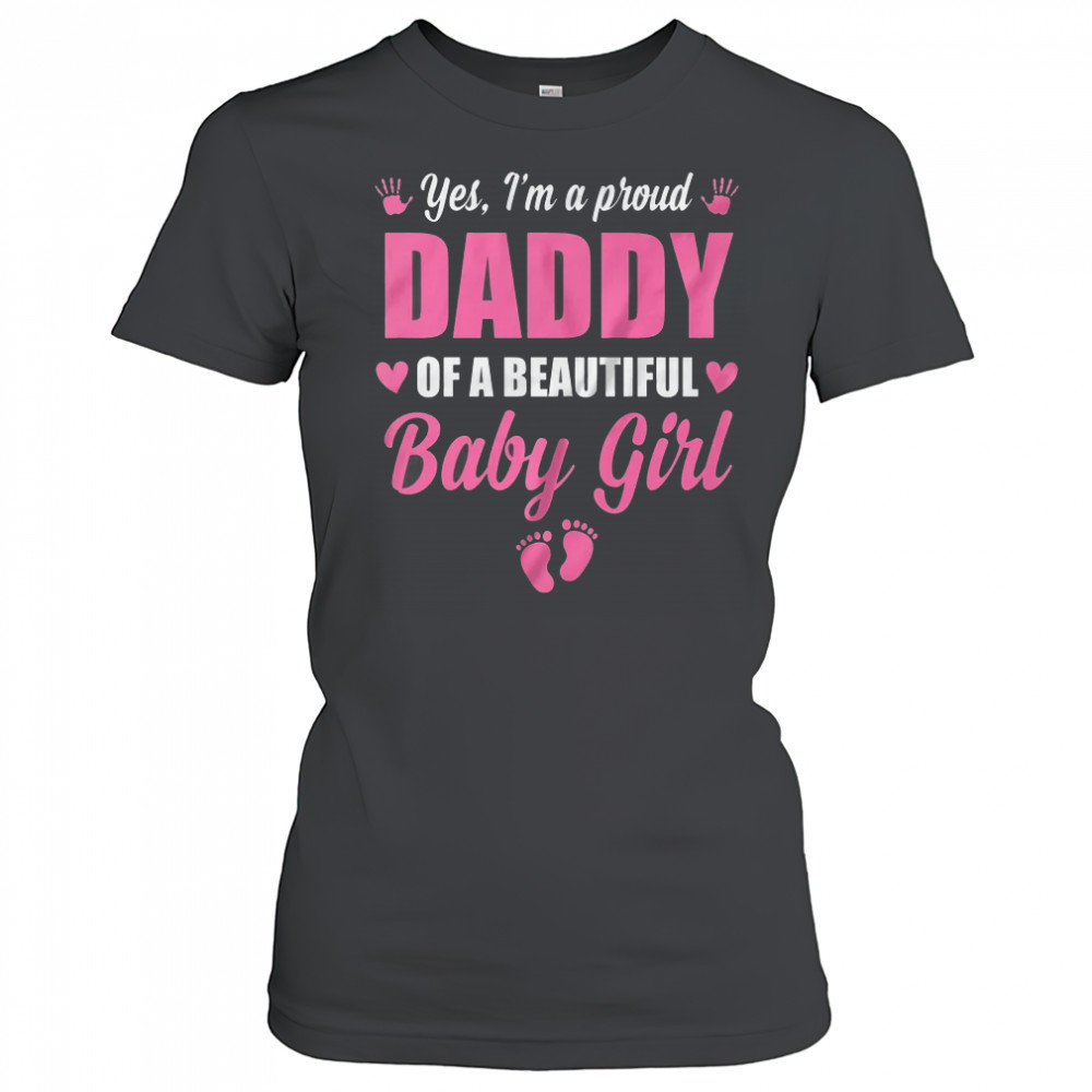 Proud Daddy Of A Beautiful Girl Father's Day New Dad shirt Women's T-shirt