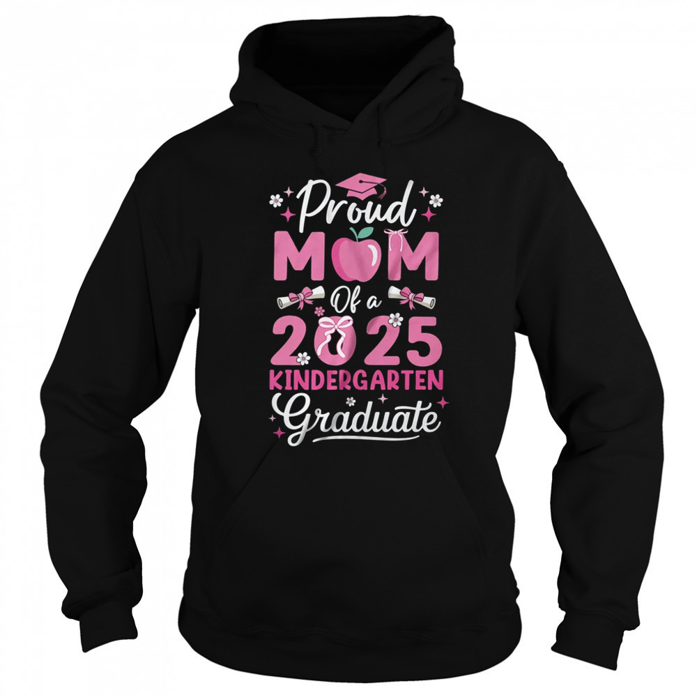 Proud Mom Of 2025 Kindergarten Graduate Mothers Day shirt Sweatshirt