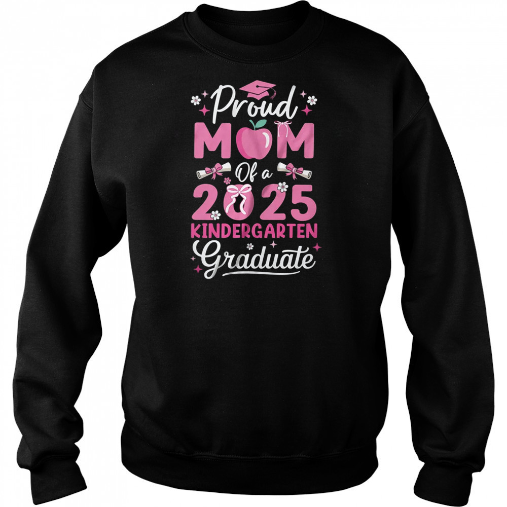Proud Mom Of 2025 Kindergarten Graduate Mothers Day shirt Hoodie