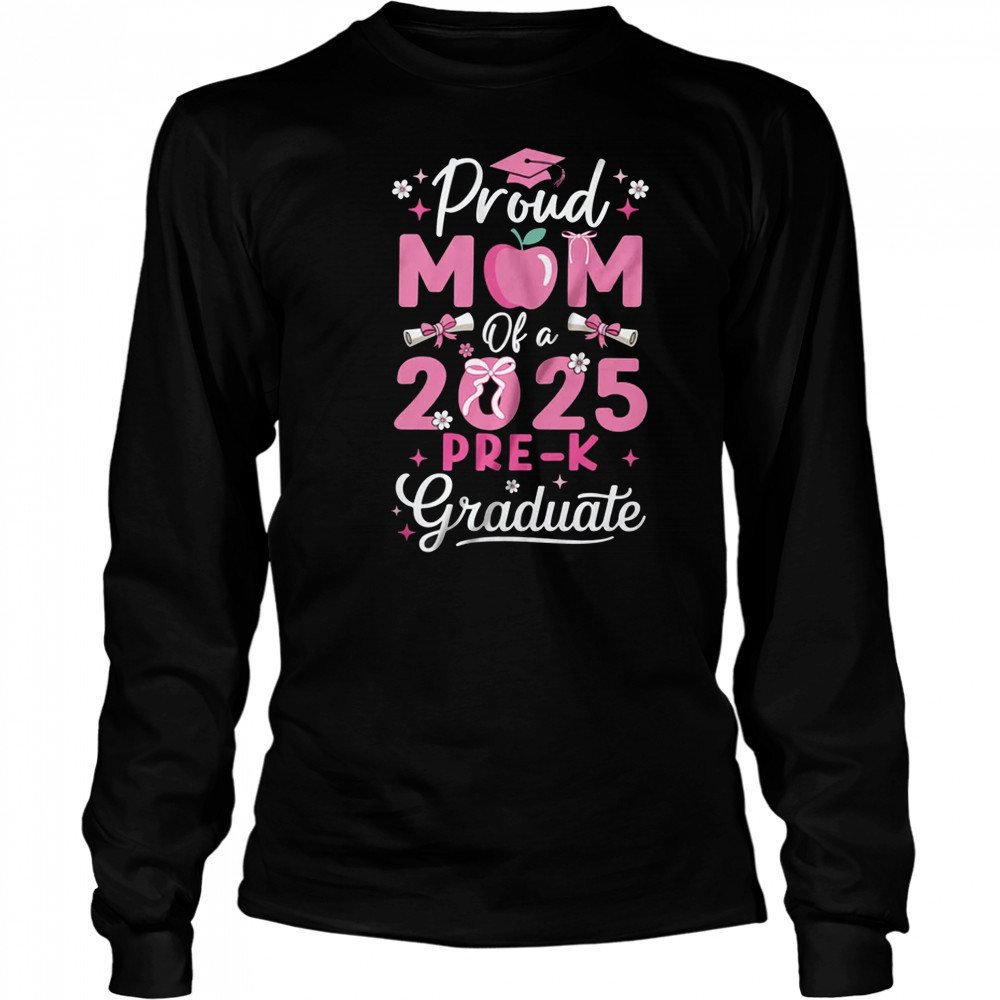 Proud Mom Of 2025 Pre-K Graduate Mothers Day Graduation Prek shirt Long Sleeved
