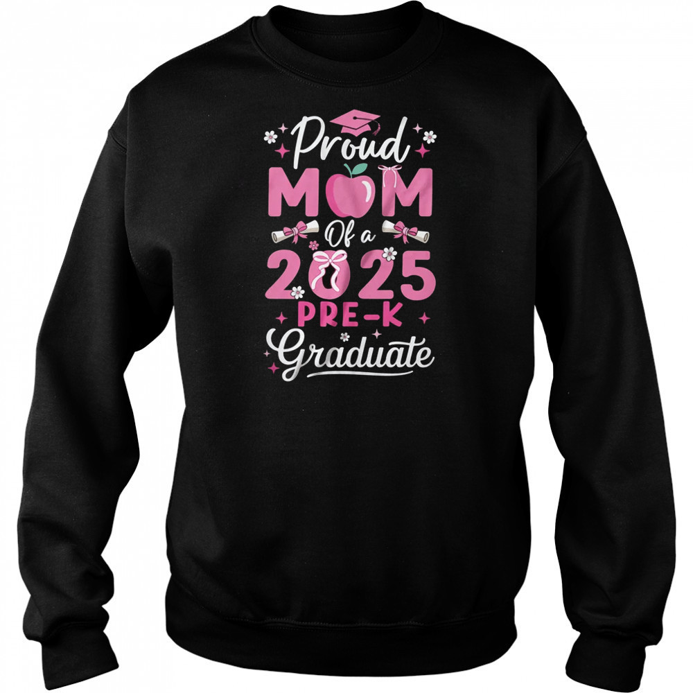 Proud Mom Of 2025 Pre-K Graduate Mothers Day Graduation Prek shirt Hoodie
