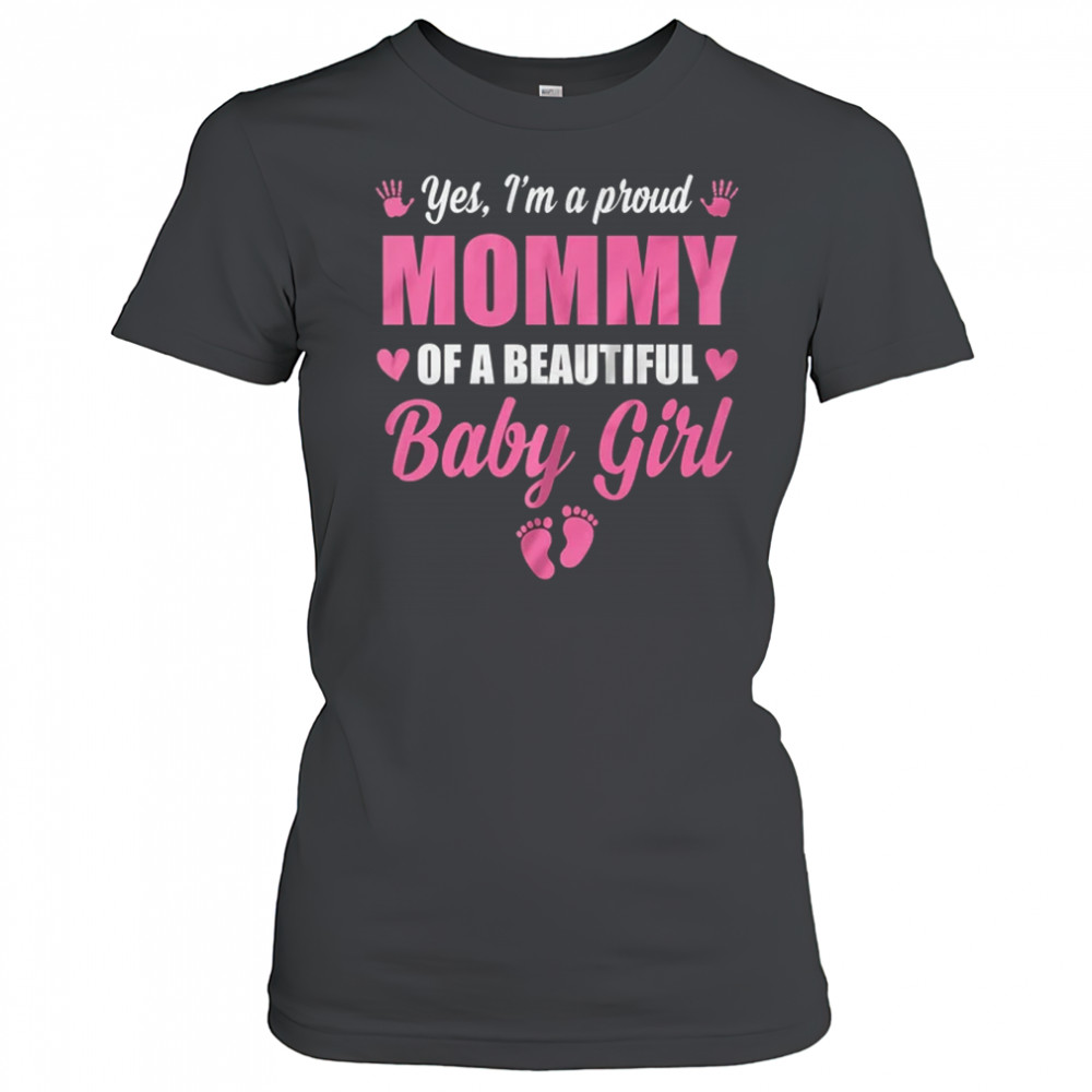 Proud Mommy Of A Beautiful Girl Mother's Day New Mom shirt Women's T-shirt