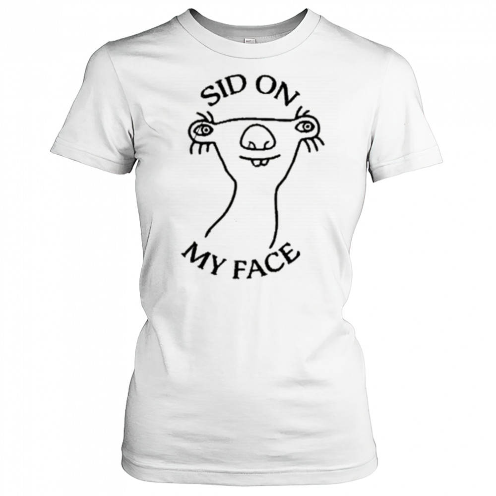 Sid On My Face T-shirt Women's T-shirt