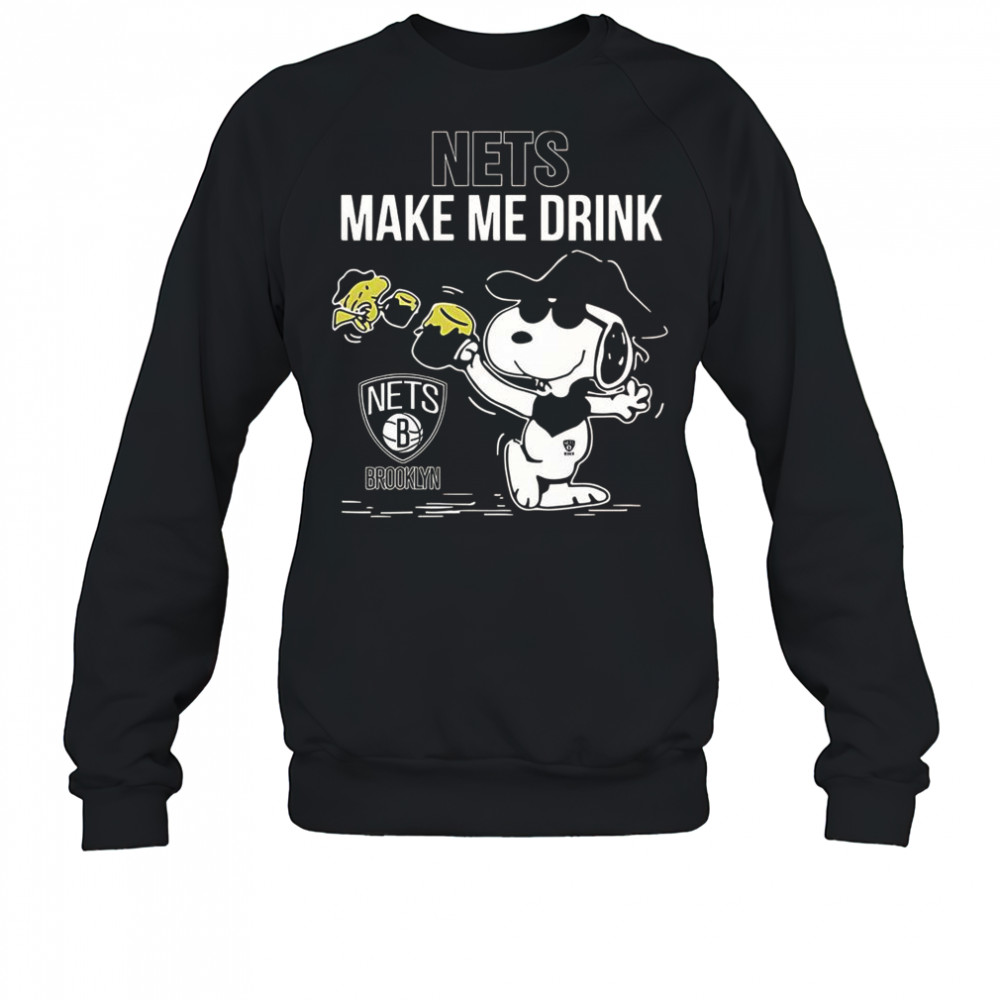Snoopy And Woodstock Brooklyn Nets Make Me Drink T-Shirt Sweatshirt