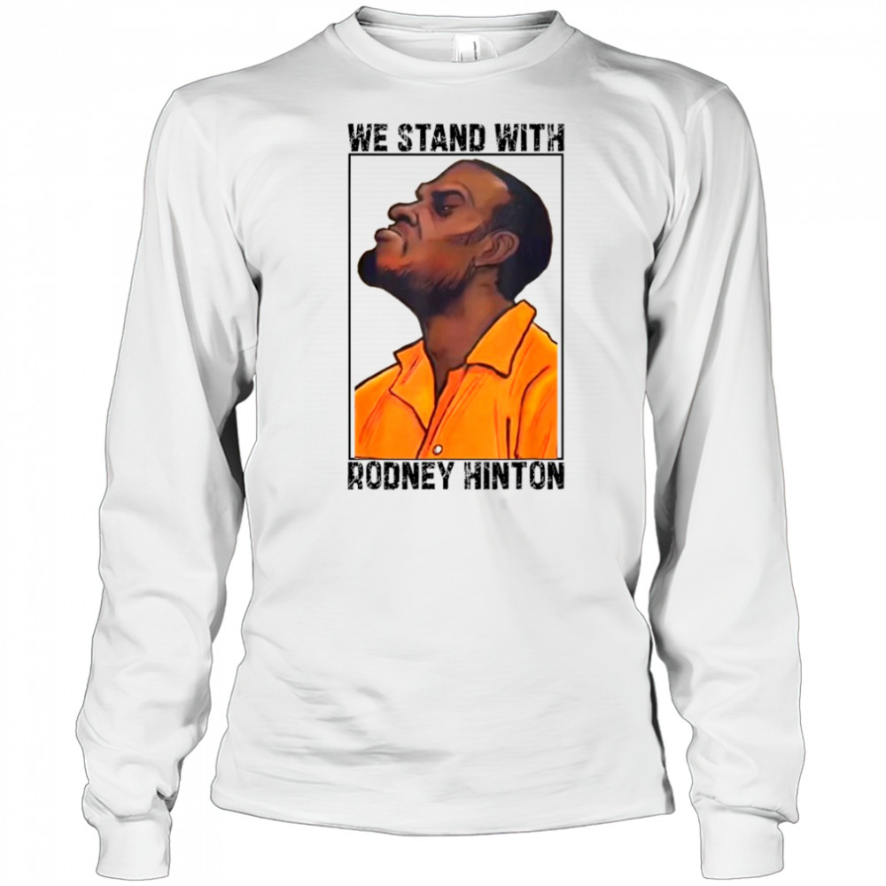 We Stand With Rodney Hinton T-shirt Long Sleeved