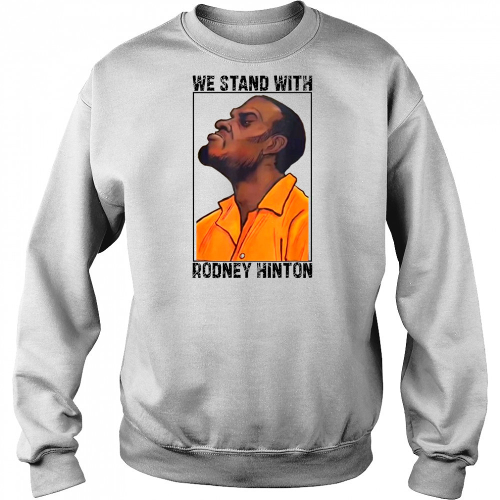 We Stand With Rodney Hinton T-shirt Hoodie