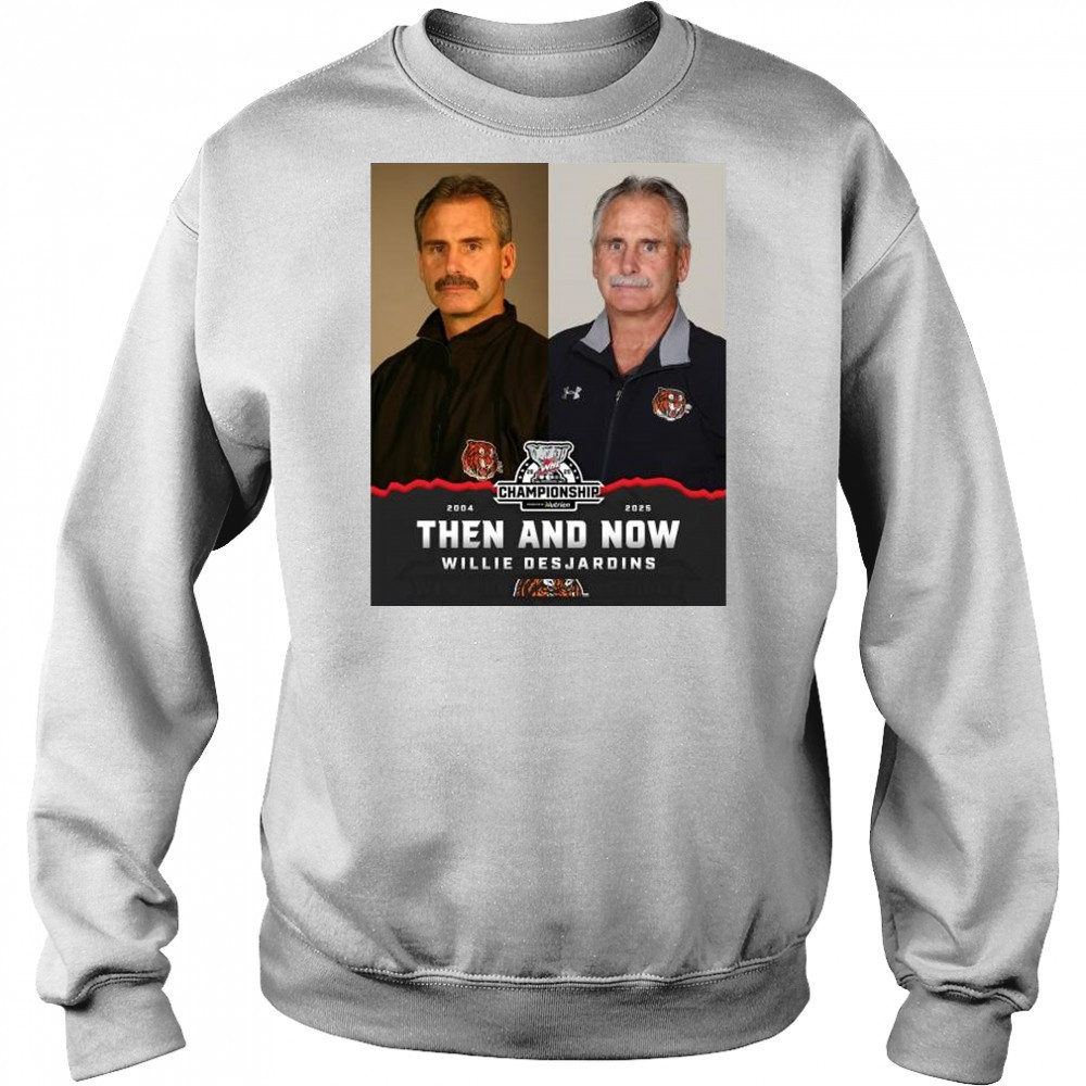 2025 WHL Championship Then And Now Willie Desjardins Medicine Hat Tigers t-shirt Hoodie