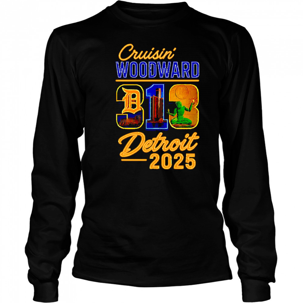 313 Cruisin’ Woodward Detroit 2025 shirt Long Sleeved