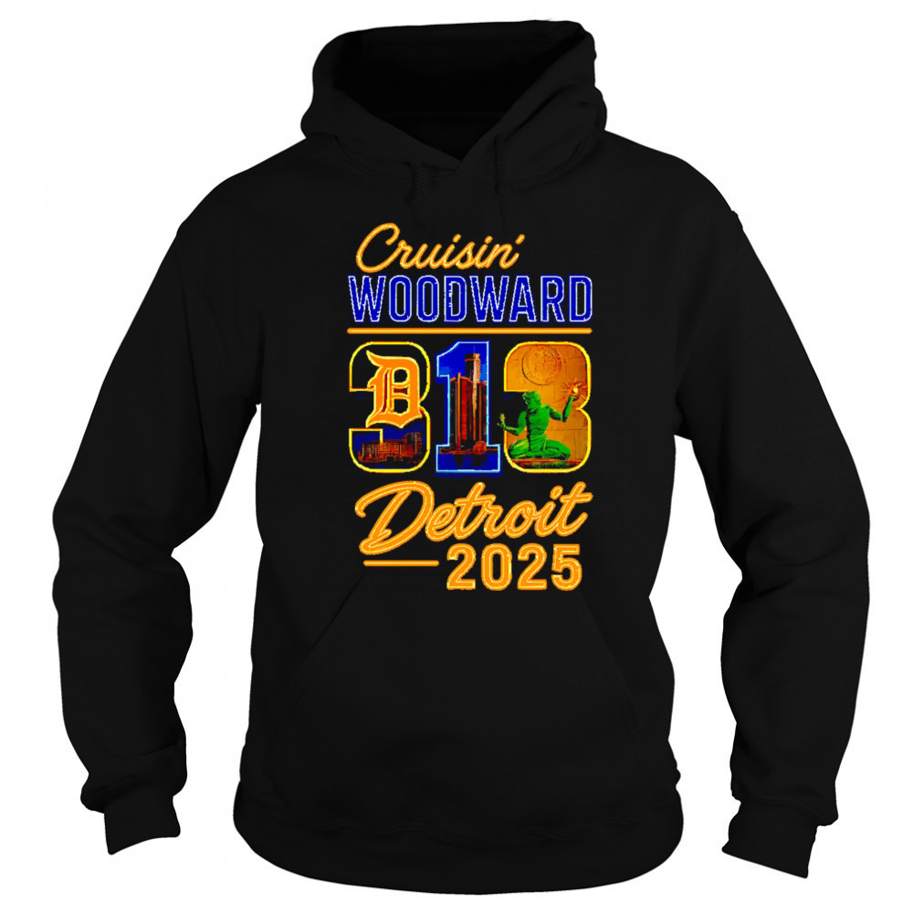 313 Cruisin’ Woodward Detroit 2025 shirt Sweatshirt
