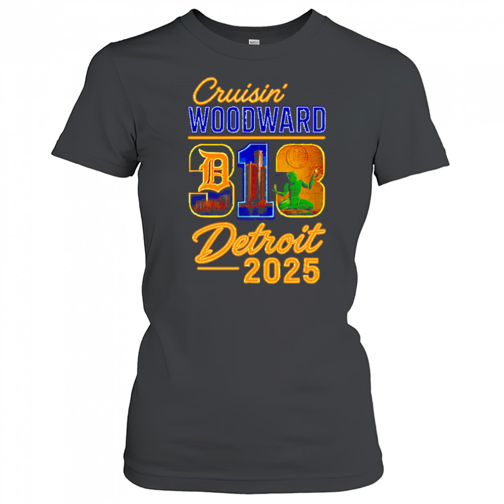 313 Cruisin’ Woodward Detroit 2025 shirt Women's T-shirt