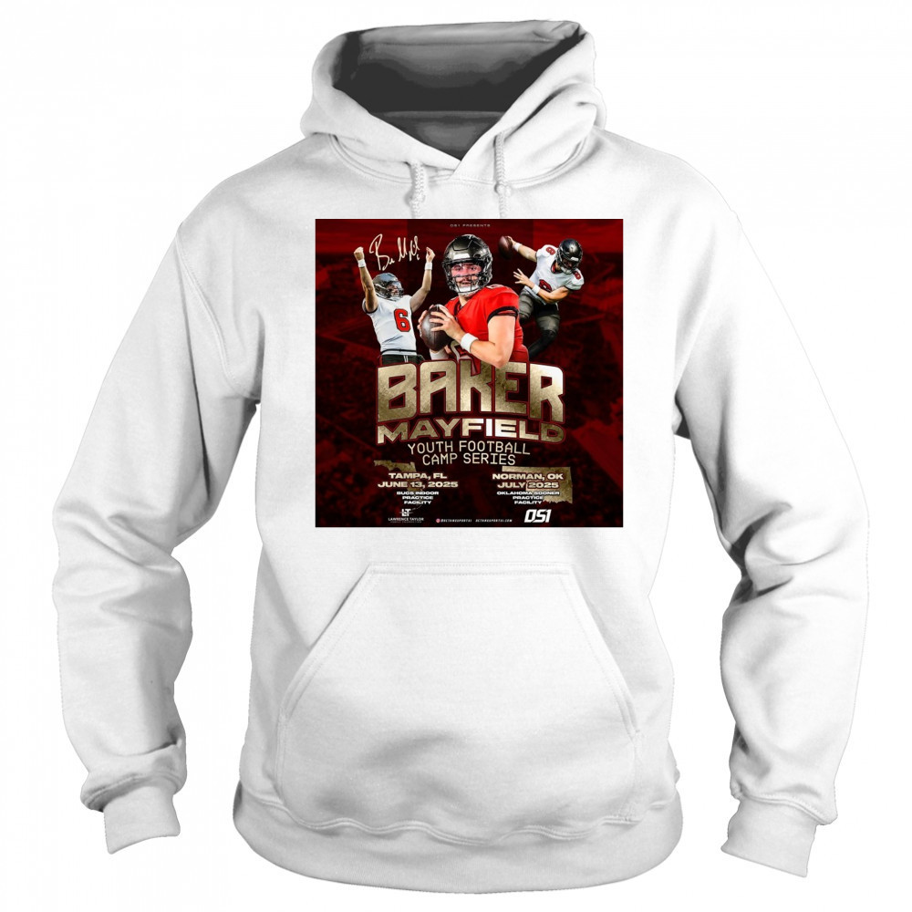 Baker Mayfield Youth Football Camp Series Tampa FL June 13 Norman OK July 2025 Signature Poster t-shirt Sweatshirt