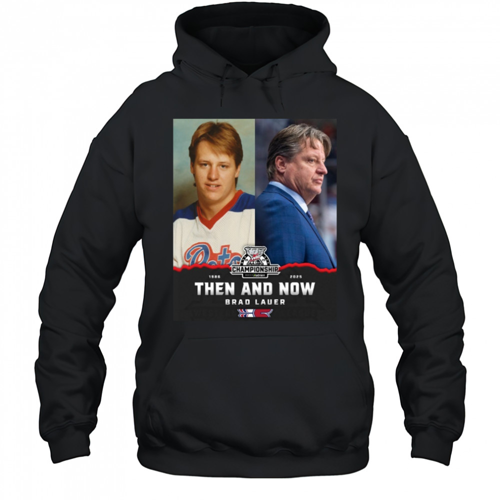 Brad Lauer 1986 – 2025 Then And Now Spokane Chiefs WHL Championship Poster t-shirt Hoodie