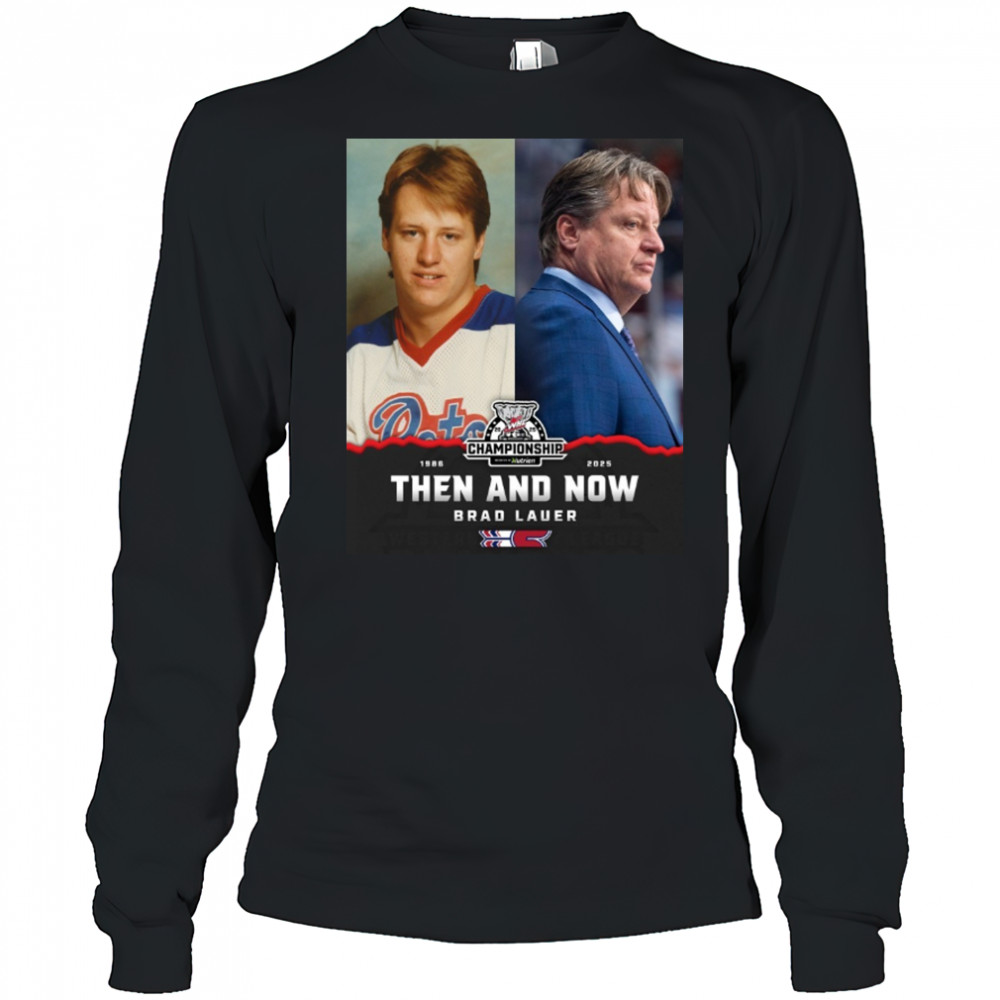 Brad Lauer 1986 – 2025 Then And Now Spokane Chiefs WHL Championship Poster t-shirt Long Sleeved
