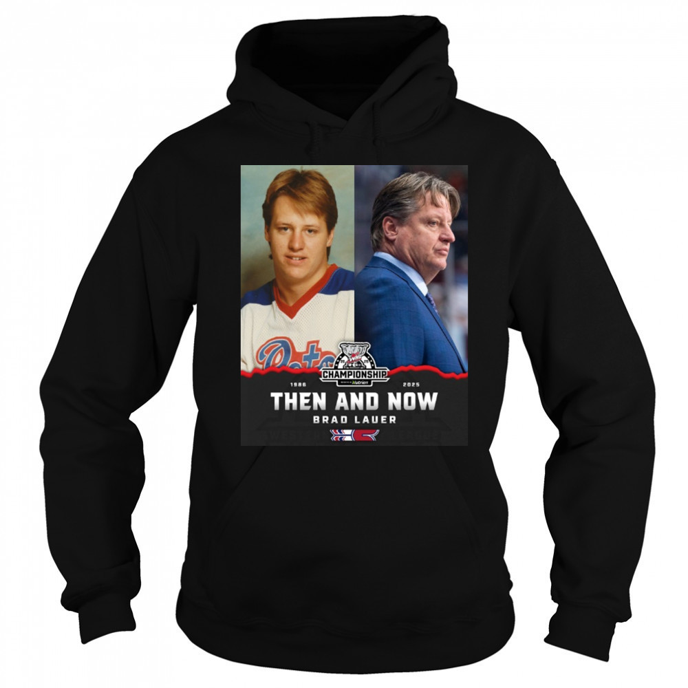 Brad Lauer 1986 – 2025 Then And Now Spokane Chiefs WHL Championship Poster t-shirt Sweatshirt