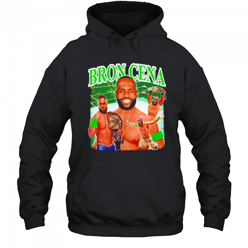 Bron Cena funny graphic shirt Hoodie