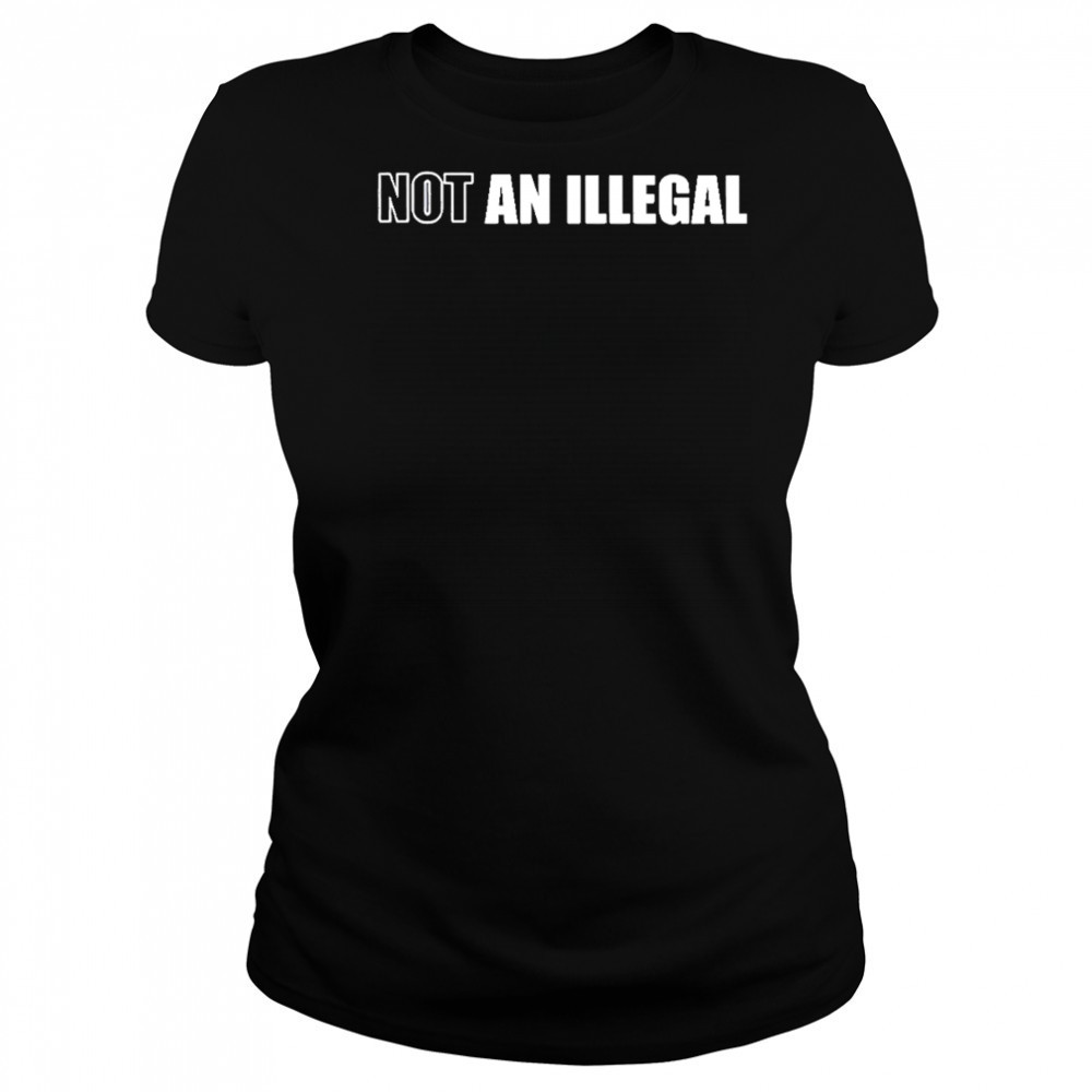 Charlie Kirk Wearing Not An Illegal shirt Women's T-shirt