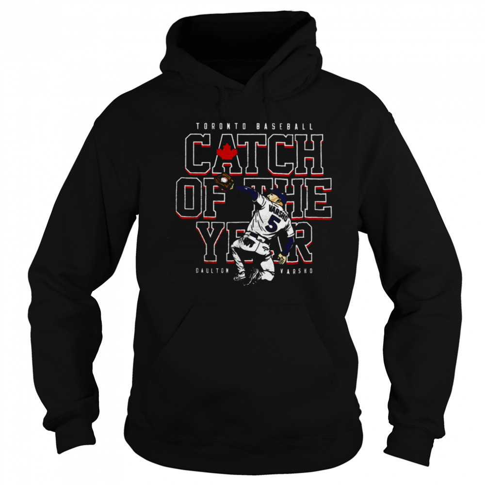 Daulton Varsho Toronto Blue Jays baseball player catch of the year shirt Sweatshirt